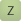 Z